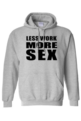 Men's/Unisex Pullover Hoodie Less Work More S*x